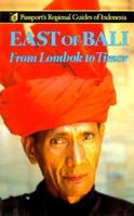 East of Bali : From Lombok to Timor (Periplus Adventure Guides) 0844299499 Book Cover