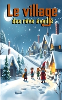 Le village des rêves éveillée (French Edition) B0DNZWHGSP Book Cover