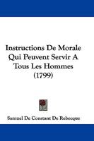 Instructions De Morale Qui Peuvent Servir A Tous Les Hommes (1799) 1104772663 Book Cover