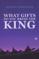 What Gifts Do You Bring the King 1884662102 Book Cover