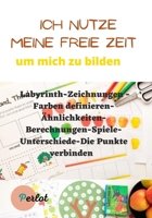Ich nutze meine freie Zeit, um mich zu bilden!: Zählen von Tieren/ Zeichnung/ Setzen Sie die Farben/Aufdecken von Ähnlichkeiten//Finden der Unterschie B08QWBY1RV Book Cover