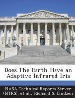 Does The Earth Have an Adaptive Infrared Iris 1287284841 Book Cover