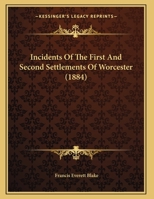 Incidents of the first and second settlements of Worcester 1241436045 Book Cover