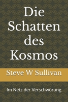 Die Schatten des Kosmos: Im Netz der Verschwörung (German Edition) B0DRTSHN3P Book Cover