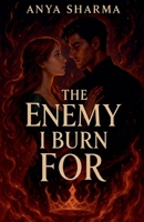 The Enemy I Burn For B0F69XGJ65 Book Cover