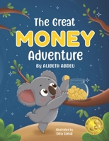 The Great Money Adventure: Essential Money Lessons for Kids B0DR7356YH Book Cover