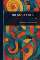 The Origins of Art 1023492547 Book Cover