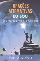 Orações afirmativas Eu Sou: A conexão com o Eu Superior 6500539117 Book Cover