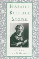 Harriet Beecher Stowe: A Life 0195066391 Book Cover