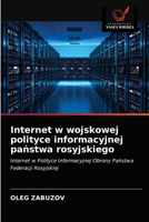 Internet w wojskowej polityce informacyjnej państwa rosyjskiego: Internet w Polityce Informacyjnej Obrony Państwa Federacji Rosyjskiej 6203093785 Book Cover