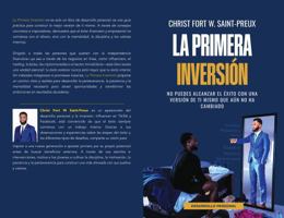 La Primera Inversión: No puedes alcanzar el éxito con una versión de ti mismo que aún no ha cambiado (Spanish Edition) B0GCKLZ755 Book Cover