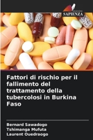 Fattori di rischio per il fallimento del trattamento della tubercolosi in Burkina Faso (Italian Edition) 6208391741 Book Cover