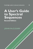 A User's Guide to Spectral Sequences 0521567599 Book Cover