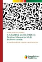 A Amazônia Continental e o Regime Internacional de Biodiversidade 6139675065 Book Cover