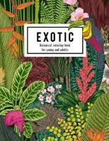 Exotic: Botanical Coloring Book for Young and Adults 1979646651 Book Cover