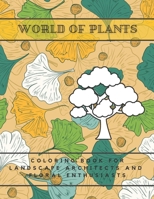 World Of Plants: Coloring Book For Landscape Architects And Floral Enthusiasts B08M8Y5FW7 Book Cover