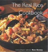 The Real Rice Cookbook: From Risotto to Sushi 1842153048 Book Cover