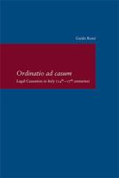 Ordinatio Ad Casum: Legal Causation in Italy (14th-17th Centuries) 3465046080 Book Cover