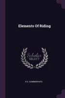 ELEMENTS OF RIDING. 137898286X Book Cover