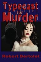 Typecast for Murder 1542325692 Book Cover