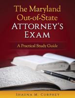 The Maryland Out-Of-State Attorney's Exam: A Practical Study Guide 1542824923 Book Cover