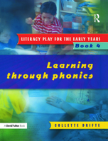 Literacy Play for the Early Years Book 4: Learning Through Phonics (Literacy Play for the Early Years) 1853469599 Book Cover