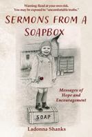 Sermons from a Soapbox: Messages of Hope and Encouragement B0F1X4GB3K Book Cover