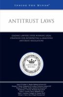 Antitrust Laws: Leading Lawyers Offer Winning Legal Strategies for Interpreting & Analyzing Antitrust Regula (Inside the Minds) 1596222468 Book Cover