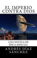 El Imperio Contra Dios 1983862118 Book Cover