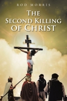 The Second Killing of Christ 1098071468 Book Cover