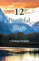 12 Powerful Days: A Teaching Devotional B0BS4GL6Q9 Book Cover