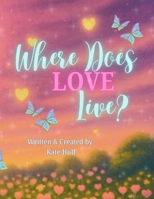 Where Does Love Live? B0FVMQ3T78 Book Cover