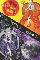 Elemental Gems: The Sun & the Moon 1980924392 Book Cover