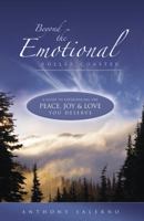 Beyond the Emotional Roller Coaster: A Guide to Experiencing the Peace, Joy & Love You Deserve 0738742457 Book Cover