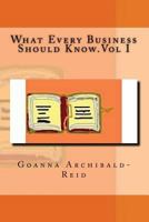 What Every Business Should Know.Vol 1 (Regular Print) 1497543886 Book Cover