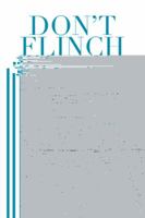 Don't Flinch: The Believers Journey Unveiled 1493146742 Book Cover