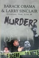 Barack Obama & Larry Sinclair: Cocaine, Sex, Lies & Murder? 0615345069 Book Cover