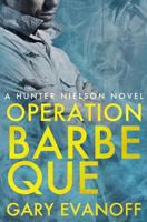 Operation Barbeque: A Hunter Nielson Novel 1523271078 Book Cover