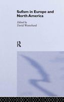 Sufism in Europe and North America 0415758750 Book Cover