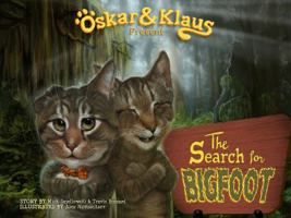 Oskar and Klaus Present the Search for Bigfoot 0990784304 Book Cover
