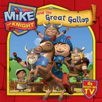 Mike the Knight and the Great Gallop 1471120007 Book Cover