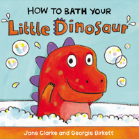 How to Bath Your Little Dinosaur 1610674952 Book Cover