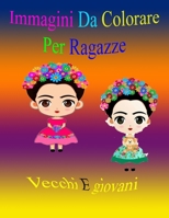 Immagini Da Colorare Per Ragazze Vecchi E giovani: 60 pagine da colorare per giovani adulti: colorazione antistress per rilassamento, meditazione, calma e guarigione! (Donne e fiori) B087SDHQDQ Book Cover