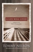 A Life Well Lived: A Study of the Book of Ecclesiastes 0805440887 Book Cover