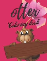 Otter Coloring Book (Ar T) Best and best book for a special time for your child: Otter Coloring Book (Ar T) Best and best book for a special time for your child | pages :30 | 8,5 x 11 B093B7T6W1 Book Cover