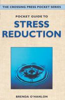 Pocket Guide to Stress Reduction (The Crossing Press Pocket Series) 1580910114 Book Cover