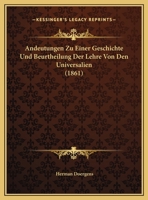 Andeutungen Zu Einer Geschichte Und Beurtheilung Der Lehre Von Den Universalien 1246770377 Book Cover
