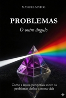 Problemas - O outro ângulo: Um Guia Prático para Descomplicar a Vida (Portuguese Edition) B0GYJ7VKCJ Book Cover