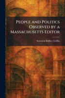 People and Politics Observed by a Massachusetts Editor 1258215322 Book Cover
