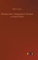 Pleiades Club: Life On Planet Mars 1022413651 Book Cover